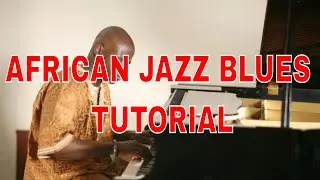 African Blues Jazz Piano tutorial - Deplorable dance by Kay Benyarko