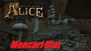 Pencarian Sang Ulat. Gw Dapet Tongkat Es!!! - American McGee's Alice (6)
