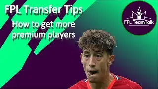 FPL Transfer Tips - How to get a higher squad value