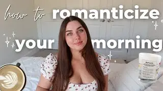 how to romanticize your morning + easy morning habits, small ways to improve your morning routine ⛅🍵