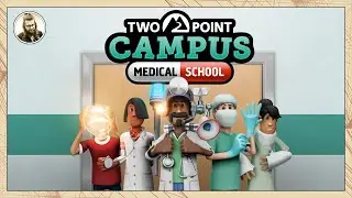 Everything you need to know about Two Point Campus: Medical School!