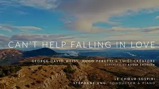 George David Weiss: Can't Help Falling In Love · Le Chœur Sospiri