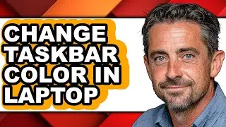 How to Change Taskbar Color in Laptop - Easy Guide