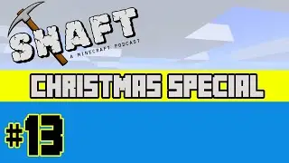 A Very Merry Shaftmas (A Minecraft Christmas) | The Shaft (A Minecraft Podcast) #13