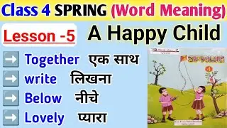 Class 4 Spring (English) | Lesson 5 A Happy Child | Word Meaning | Up Board Class 4 English meaning