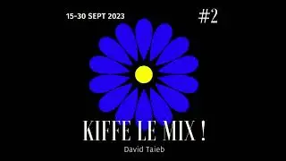 Kiffe Le Mix #2 | Free Your Mind