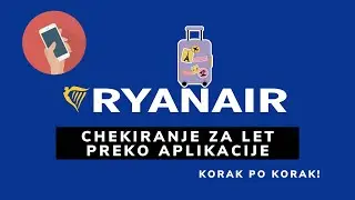Chekiranje za let preko Ryanairove aplikacije KORAK PO KORAK  | OBJAŠNJENA PRAVILA ZA PRTLJAGU!