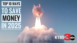 Top 10 Ways to Save Money in 2025 a KTBS 3 Feature