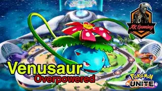 Overpowered Venusaur | Pok&eacute;mon UNITE | Ak Gaming