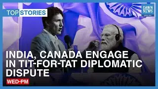 Top News Stories: India, Canada Engage In Tit-For-Tar Diplomatic Dispute & More | Dawn News English