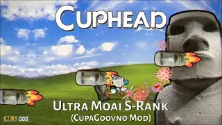 Cuphead (CupaGoovno Mod) - Ultra Moai S-Rank