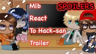 💖 MLB REACTS TO HACK-SAN TRAILER 💞| 🌹MLB🌷 | AU | ✨Adrienette | ⚠️ SPOILERS⚠️ | •Bugnette• |
