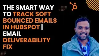 HubSpot Tutorial: Find Soft Bounces Using This Simple Filter Trick