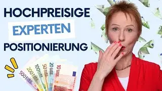 Wie du eine hochpreisige Experten-Positionierung aufbaust - digital sichtbar (mit Praxisbeispiel)