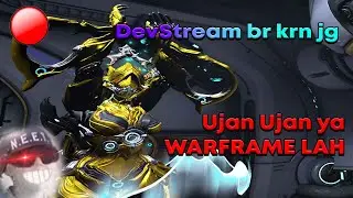 [Warframe] Hari  Hari Grinding | Returning Player Week 4 | MR29 [ID/EN]