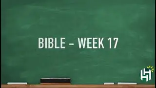 Цикл 2 Библии, 17-я неделя