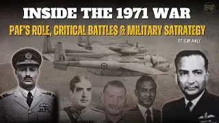 Inside the 1971 War: Air Battles, Ground Combat & Naval Strategy | Ft S.M Hali