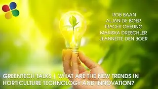 GreenTech talks horticulture technology & innovation trends