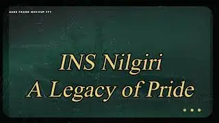 INS NILGIRI - A Legacy of Pride