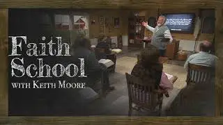 Come join us for Faith School with Keith Moore!