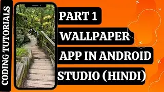 WALLPAPER APP IN ANDROID STUDIO IN HINDI |  PART 1 - SPLASH SCREEN   CODING TUTORIALS | PIXABAY API