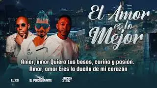 Yesid el Perseverante, Buxxi, Jaisson Jeack - El Amor es lo mejor - Remix Video Lyric