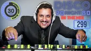Disco Night&reg; - Anos 70' 80' - Funky - Soul - Black ===IN THE MIX 299===