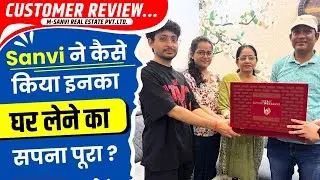 Another Successful journey of fulfilling dreams | Sanvi Real Estate Client Review & Testimonial