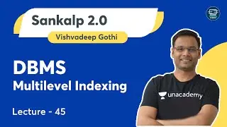 DBMS | Lecture - 45 | Multilevel Indexing | Vishvadeep Gothi