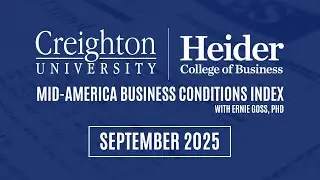 Creighton University September 2025 Mid-America Business Conditions Index | Ernie Goss