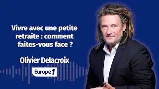 Olivier Delacroix - Vivre avec une petite retraite, comment faites vous face ? (L'int&eacute;grale)