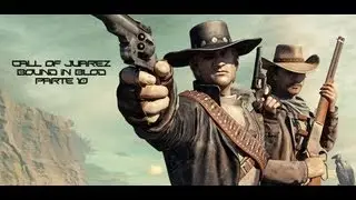 Call of juarez bound in blood live parte 10