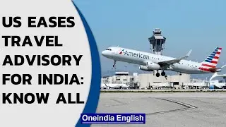 Covid-19: US eases travel advisory for India, urges citizens to exercise caution| Oneindia News