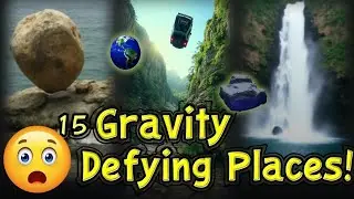 15 Gravity-Defying Places on Earth!