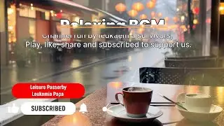 Relaxing Background Music for Caf&eacute;, Office, Hotel & More | Support Healing with Every Play 💛