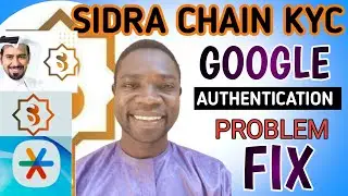 SIDRA CHAIN NEW TODAY UPDATE GOOGLE AUTHENTICATION PROBLEM SOLVED YADDA ZAKU GYARA WANNAN MATSLAR 