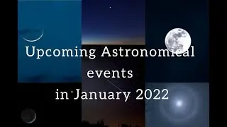 Upcoming Astronomical events in January 2022 | space events | sky watching #witness