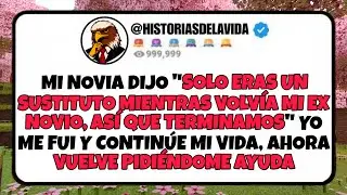 Mi novia dijo SOLO ERAS UN SUSTITUTO MIENTRAS VOLVIA MI EX NOVIO, ASI QUE TERMINAMOS