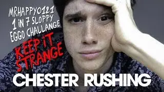 Chester Rushing's Challenge for mrhappy0121 Revealed