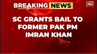 BREAKING: Pakistan's Supreme Court Grants Bail to Ex-Pak PM Imran Khan | India Today