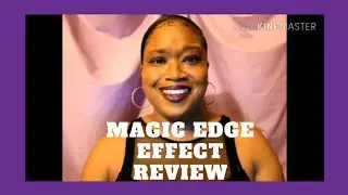 EDGES LAID!!! MAGIC EDGEFFECT EDGE CONTROL REVIEW!! 2019