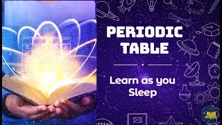 Science ASMR for Deep Sleep | Periodic Table to help you sleep