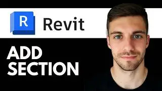 How to Add Section in Revit 2026 (Create Section View Easily)