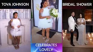 Toya Johnson Celebrates Lovely BRIDAL Shower