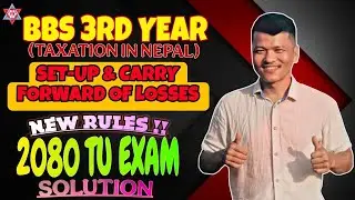 BBS 3rd YEAR, TAXATION, SET-OFF CARRY FORWARD OF LOSSES, 2080, TU , SOLUTION.