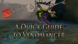 DotA 2 Guide - Venomancer Done Quick