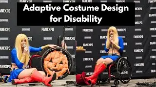 Adaptive Costume Design for Disability Panel and Demonstration - FanExpo Portland 2025