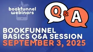 BookFunnel Basics Q&A | September 3, 2025