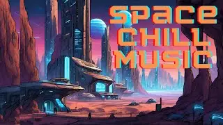 Space Chill Music To | Relax | Sleep  | Study  | Work  💫🌟