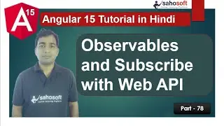 Observables and Subscribe with web API | rxjs in Angular | Angular 15 Tutorial in Hindi